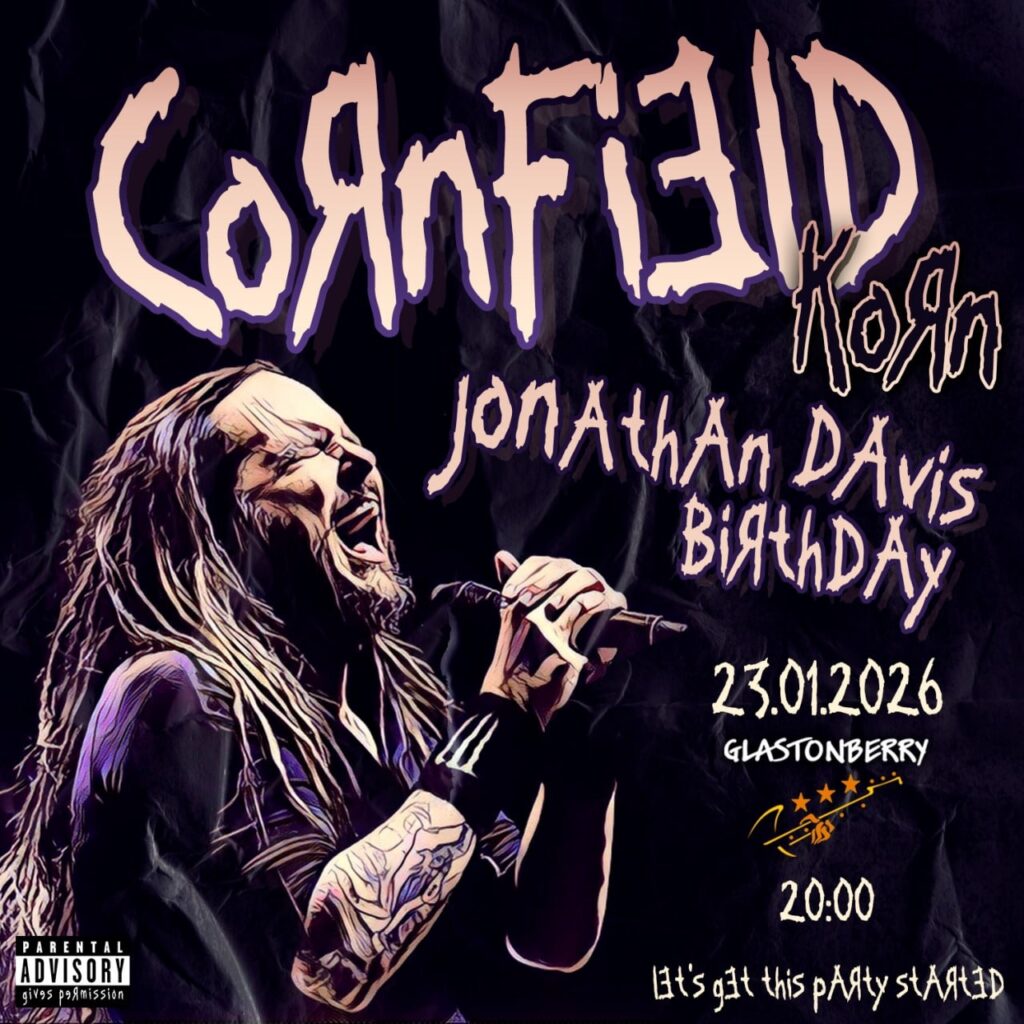 CornField| Jonathan Davis Birthday — 23 января — Glastonberry